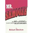 Mr. Shmooze: The Art and Science of Selling Through Relationships