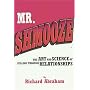 Mr. Shmooze: The Art and Science of Selling Through Relationships