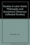 Studies in later Greek philosophy and gnosticism