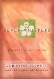 Seven Whispers: Listening to the Voice of Spirit