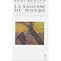La Sagesse du monde : Histoire de l'exp�rience humaine de l'univers