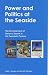Power and Politics at the Seaside: Development of Devon's Resorts in the 20th Century (Exeter Maritime Studies)