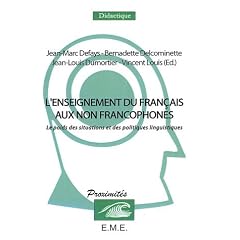 L'enseignement du fran�ais aux non-francophones : Le poids des situations et des politiques linguistiques