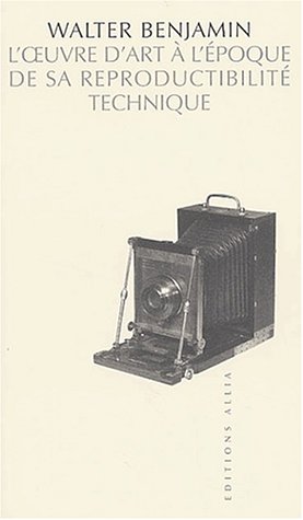 L'Oeuvre d'art � l'�poque de sa reproductibilt� technique