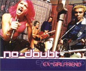 No Doubt - Ex Girlfriend, Pt. 1 - Zortam Music