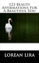Click to Download Free Kindle Book -> 123 Beauty Affirmations For A Beautiful You