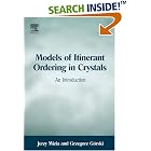 Click here to buy Models of Itinerant Ordering in Crystals: An Introduction by  Jerzy Mizia and Grzegorz Górski.