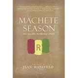 Machete Season: The Killers in Rwanda Speakby Jean Hatzfeld