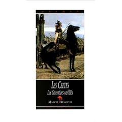 Les Celtes. Les Guerriers oubli�s