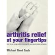 Arthritis Relief at Your Fingertips: How to Use Acupressure... by Michael Reed Gach