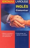 Ingles: Comunicar (Idiomas Larousse)