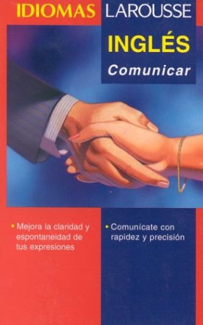 Ingles: Comunicar (Idiomas Larousse) under Pronunciation & Conversational English in The Books Store