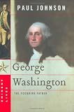 George Washington: The Founding Father (Eminent Lives)