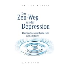 Der Zen-Weg aus der Depression: Therapeutisch-spirituelle Hilfe zur Selbsthilfe