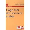 L'�ge d'or des sciences arabes