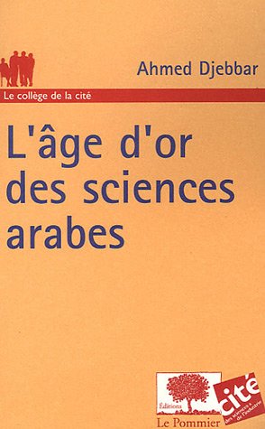 Editions le Pommier L'&acirc;ge d'or des sciences arabes