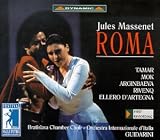 Jules Massenet -  Massenet - Roma / Tamar &Acirc;&middot; Mok &Acirc;&middot; Arginbaeva &Acirc;&middot; Rivenq &Acirc;&middot; Ellero D'Artegna &Acirc;&middot; Guidarini