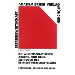 Die wissenschaftlichen Arbeits und Denkmethoden der