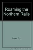 Roaming the northern rails