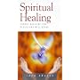 Spiritual Healing: Energy Medicine for Today (Health Essentials)