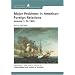 Major Problems in American Foreign Relations, Volume I: To 1920 (Major Problems in American History)