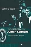 Review University Press of Kansas  / The Presidency of John F. Kennedy (American Presidency) (American Presidency)