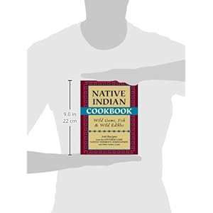 Native Indian Cookbook: Wild Game, Fish, and Wild Edibles