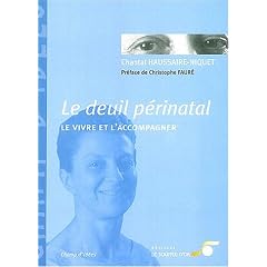 Le deuil p�rinatal : Le vivre et l'accompagner