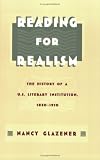 Reading for Realism: The History of a U.S. Literary Institution, 1850–1910 (New Americanists)