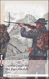 Der J&auml;ger von Fall - Ludwig Ganghofer