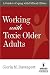 Book Working with Toxic Older Adults: A Guide to Coping With Difficult Elders (SPRINGER SERIES ON LIFESTYLES AND ISSUES IN AGING)