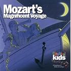 Mozart's Magnificent Voyage by  Various Artists, Mitchell Clarke, Richard Armin, David Bourque, and Stephen Pierre 