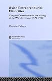 Asian Entreprenuerial Minorities: Conjoint Communities in the Making of the World Economy, 1570-1940 (Nias Monographs , No 71)
