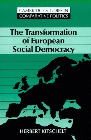 The Transformation of European Social Democracy (Cambridge Studies in Comparative Politics)