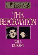 STORY OF CIVILIZATION, VOL VI:THE REFORMATION: VOLUME VI (Story of Civilization)