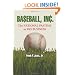 Baseball, Inc.: The National Pastime As Big Business