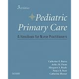 PediatricPrimaryCare:AHandbookforNursePractitioners,ThirdEdition