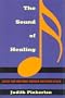The Sound Of Healing: Create Your Own Music Program for Better Health