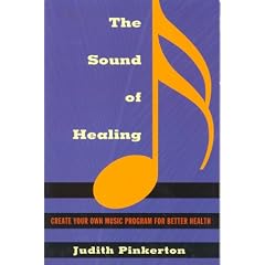 The Sound of Healing: Create Your Own Music Program for Better Health