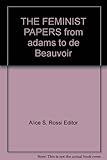 The feminist papers : from Adams to de Beauvoir