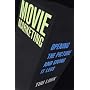 Movie Marketing: Opening the Picture and Giving It Legs