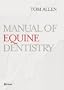 Manual of Equine Dentistry, 1e