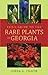 Field Guide to the Rare Plants of Georgia
