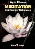 Meditation: Das Herz der Religionen - Ayya Khema