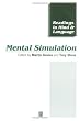 Mental Simulation: Evaluations and Applications - Reading in Mind and Language (Readings in Mind and Language)