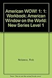 American WOW! : American window on the worldRob Nolasco. Workbook 1