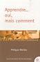 Apprendre... oui, mais comment
