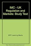 Investment Management Certificate (IMC), August 2007. Unit 1, UK regulation and markets