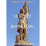 Le secret de Jeanne d'Arc (Histoire de france)par Dominique Biot