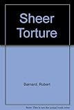 Sheer torture